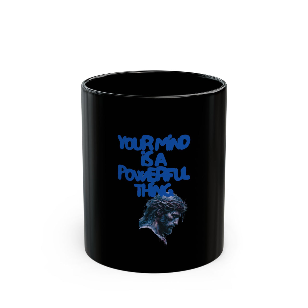 YOUR MIND IS A POWERFUL THING - BLACK MUG