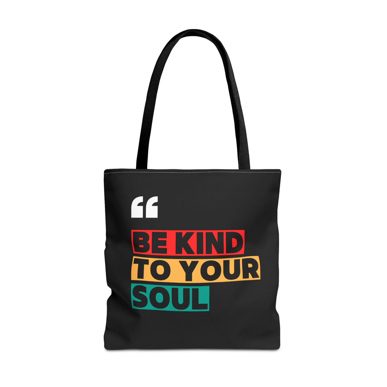 BE KIND TO YOUR SOUL - BAG
