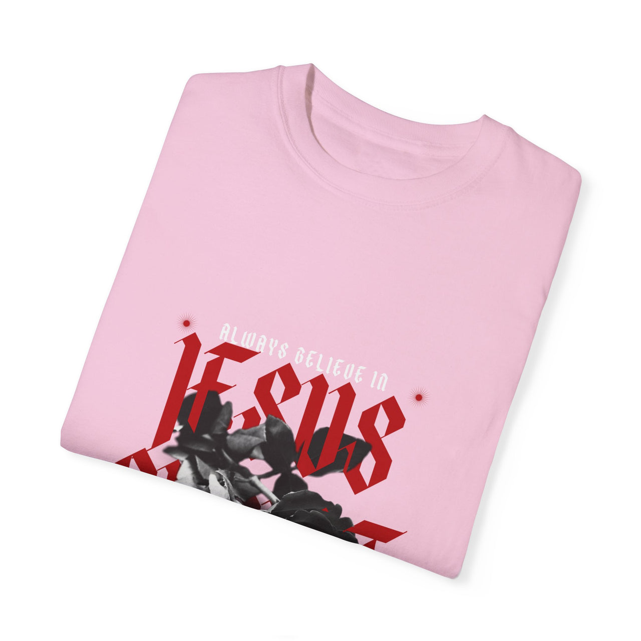 BELIEVE IN JESUS - TEE