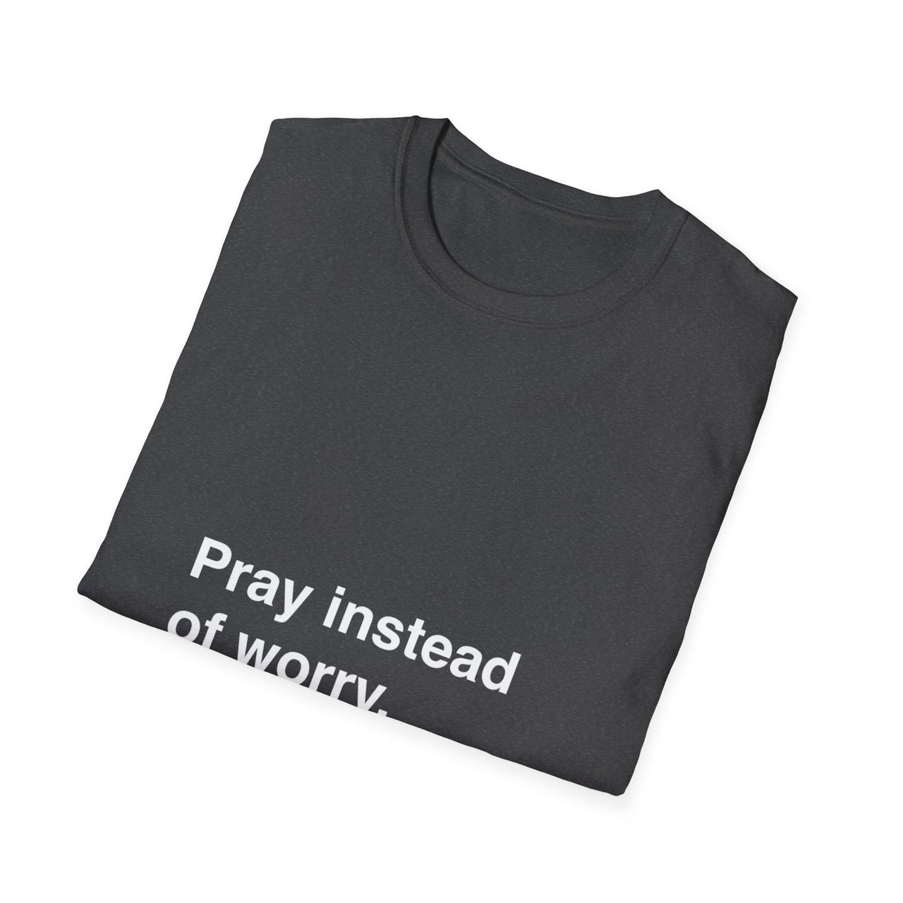 PRAY INSTEAD OF WORRY - TEE