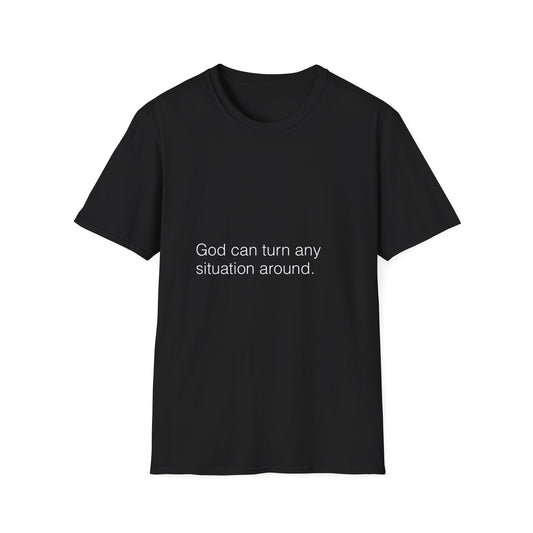 GOD CAN TURN ANY SITUATION AROUND - TEE