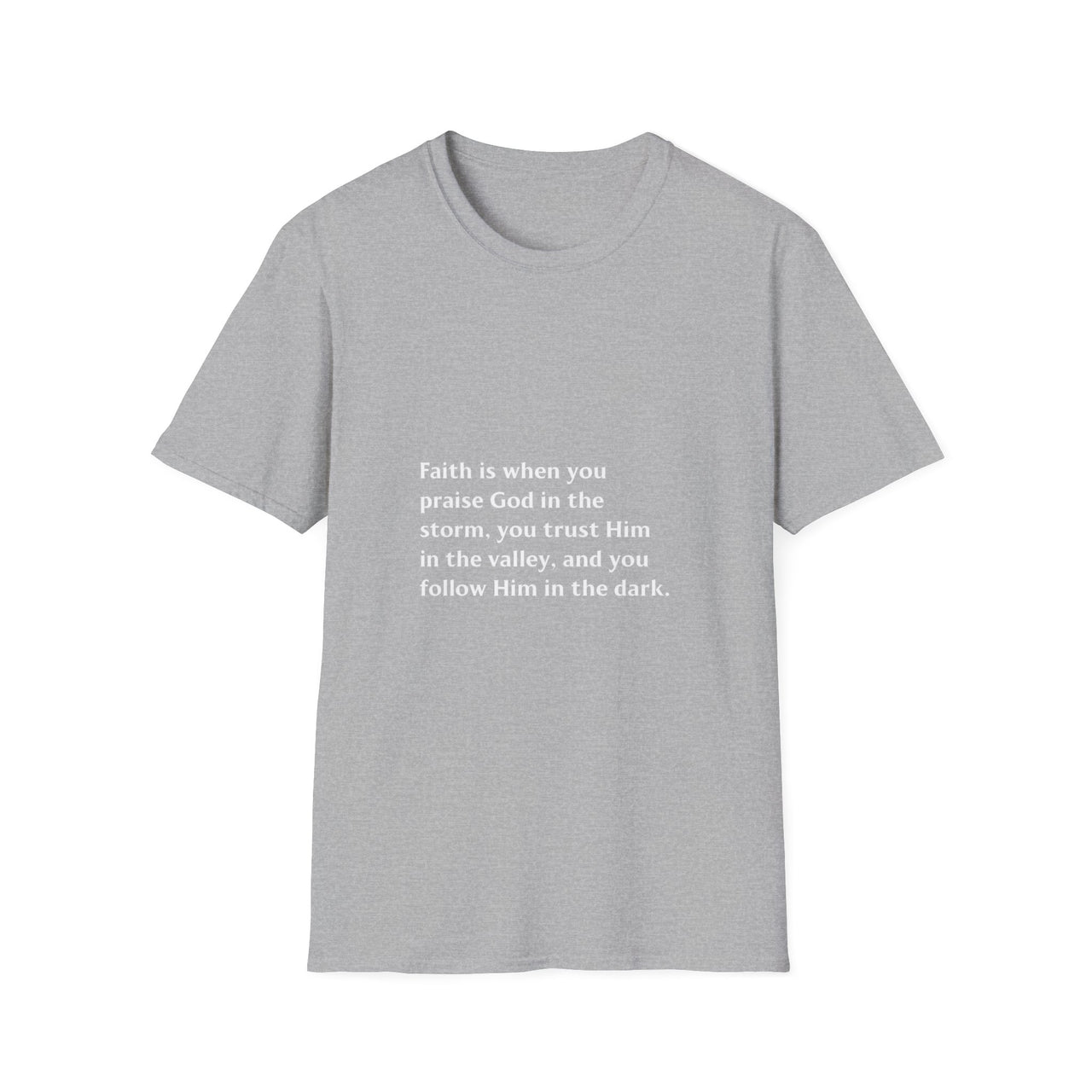 FAITH IS WHEN YOU PRAISE GOD IN THE STORM - TEE