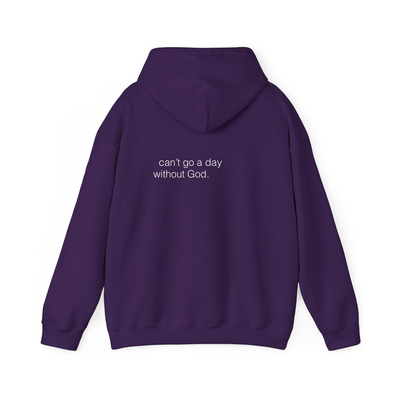 CANT GO A DAY WITHOUT GOD - HOODIE