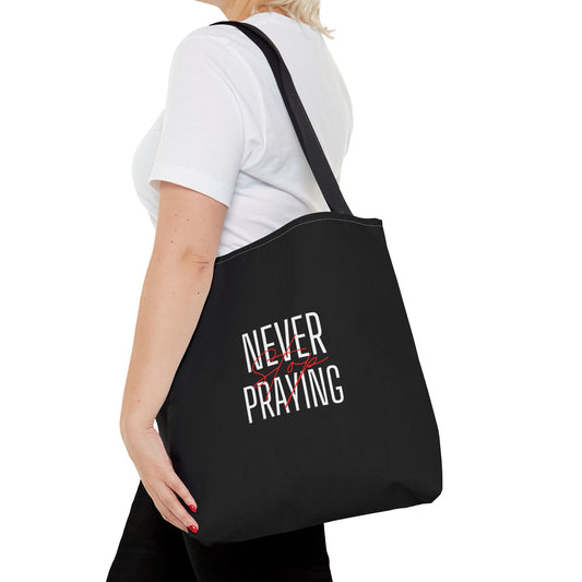 NEVER STOP PRAYING - BAG