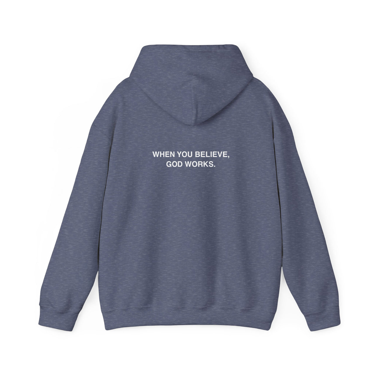 WHEN YOU BELIEVE, GOD WORKS - HOODIE