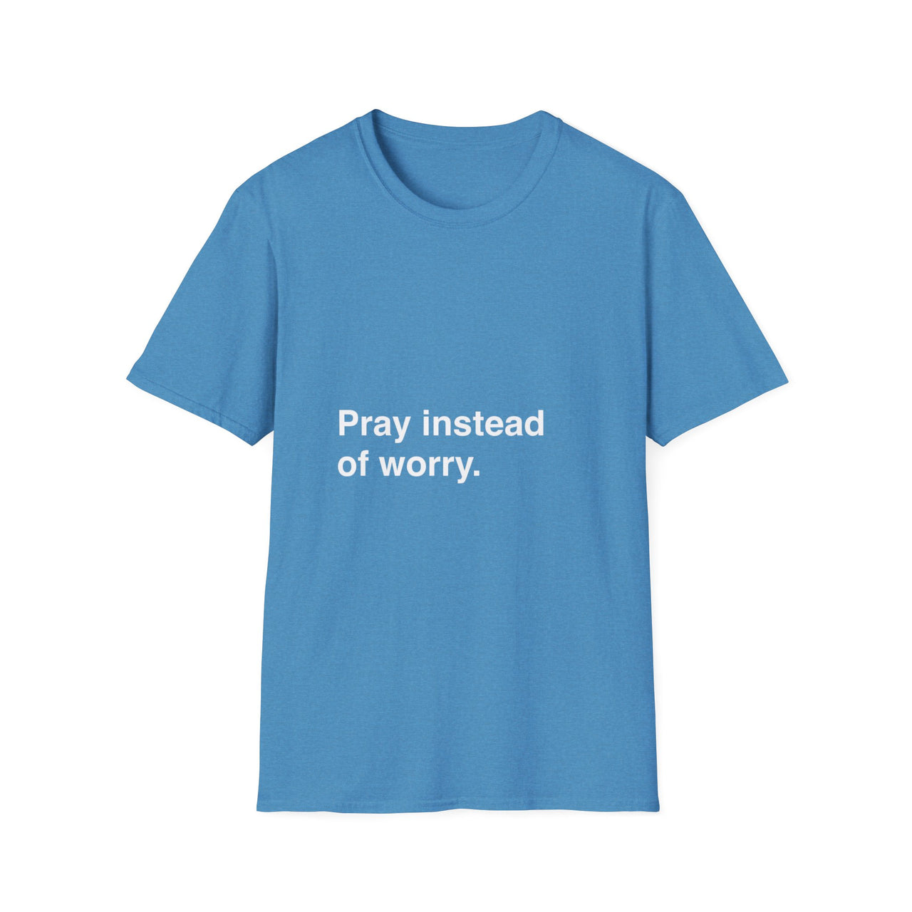 PRAY INSTEAD OF WORRY - TEE