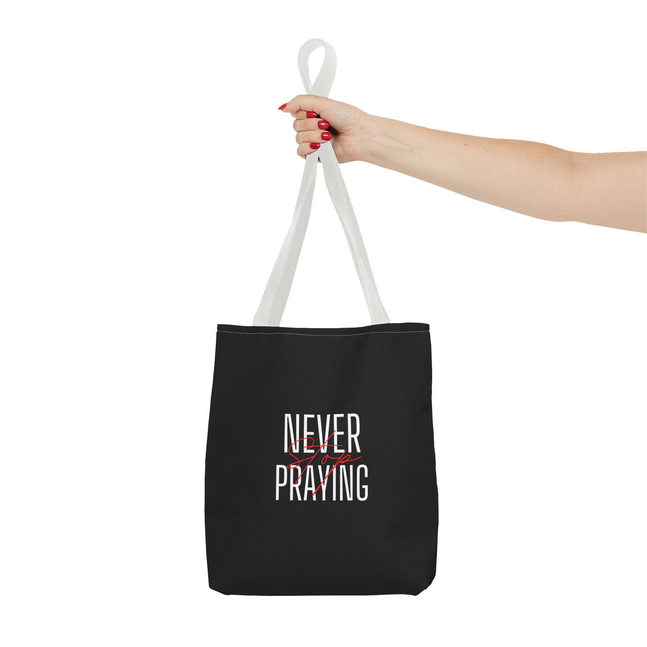 NEVER STOP PRAYING - BAG