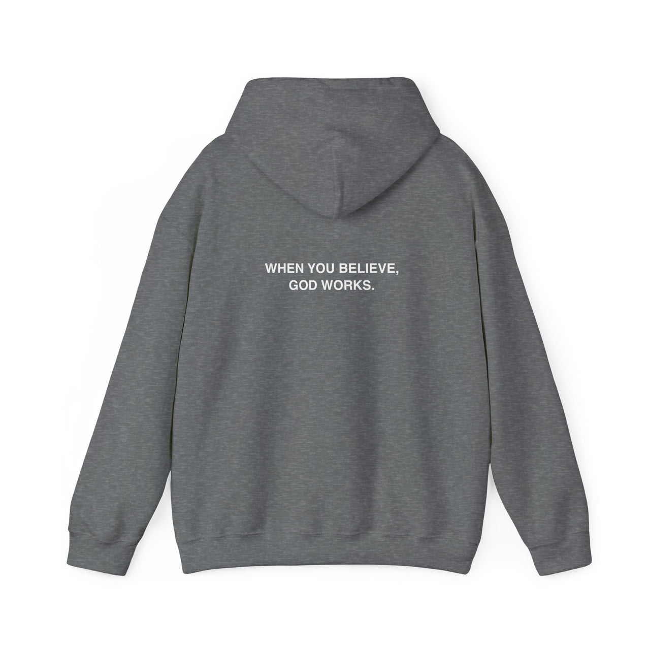 WHEN YOU BELIEVE, GOD WORKS - HOODIE