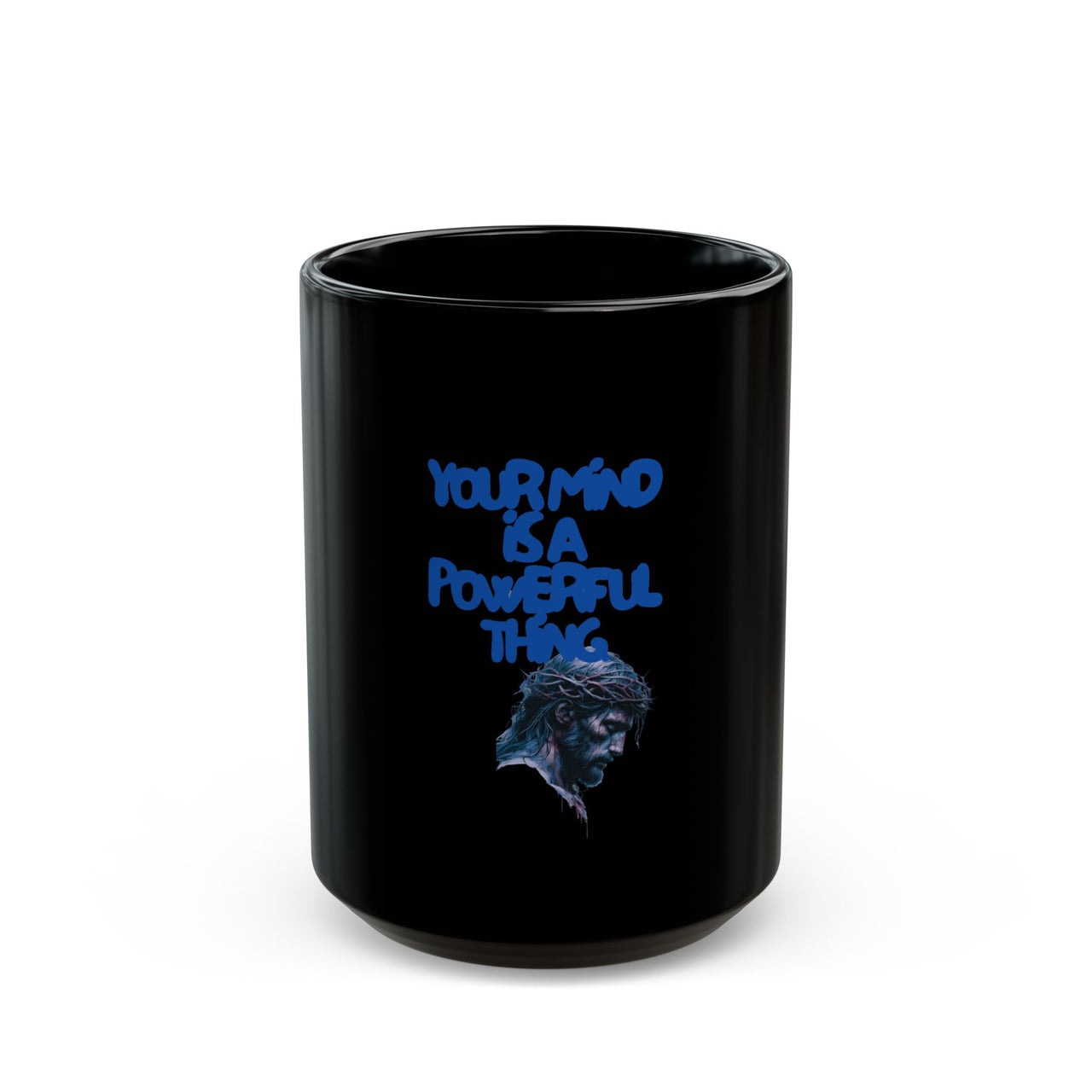 YOUR MIND IS A POWERFUL THING - BLACK MUG