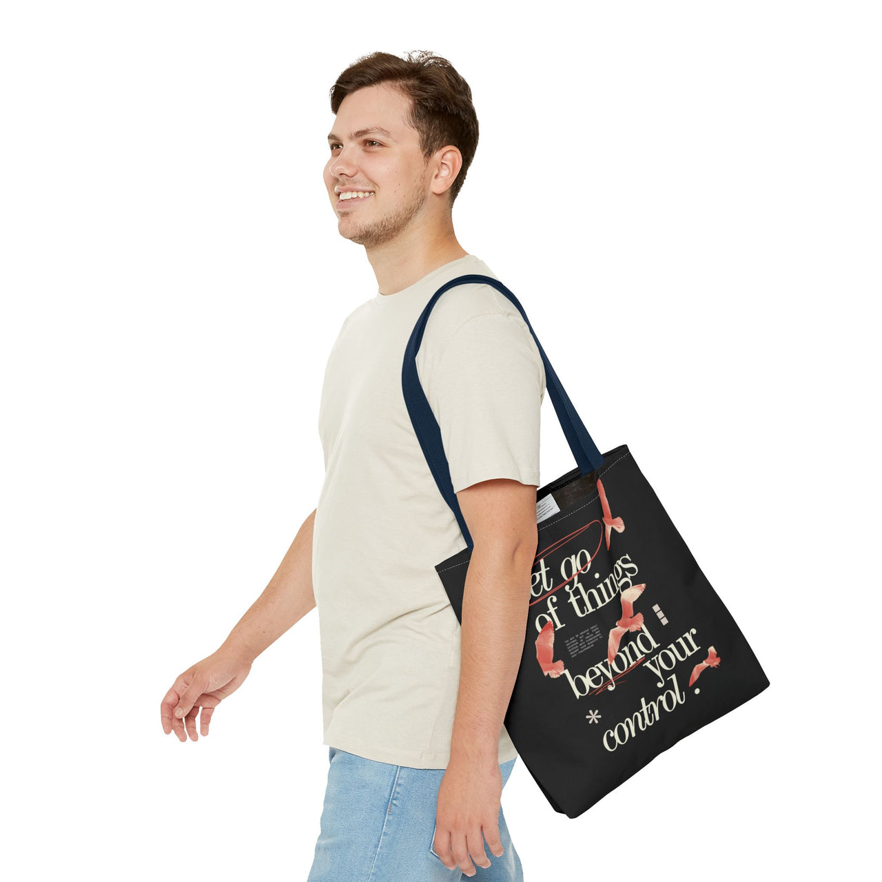 LET GO OF THINGS BEYOND YOUR CONTROL - BAG