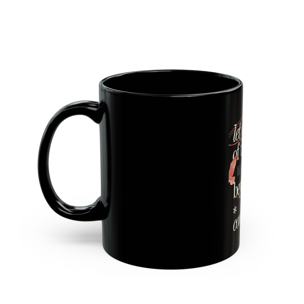LET GO OF THINGS BEYOND YOUR CONTROL - BLACK MUG
