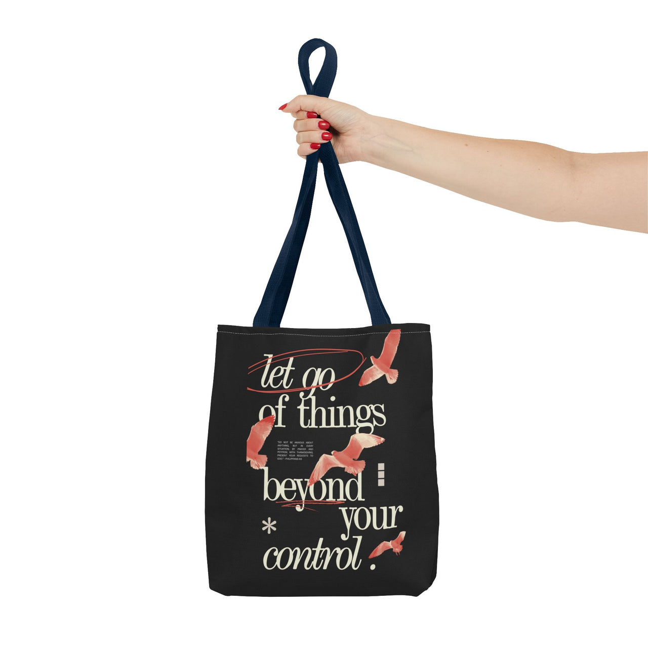 LET GO OF THINGS BEYOND YOUR CONTROL - BAG
