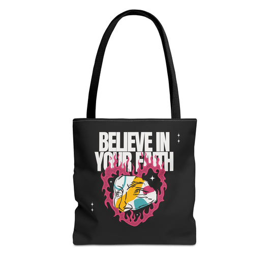 BELIEVE IN YOUR FAITH - BAG