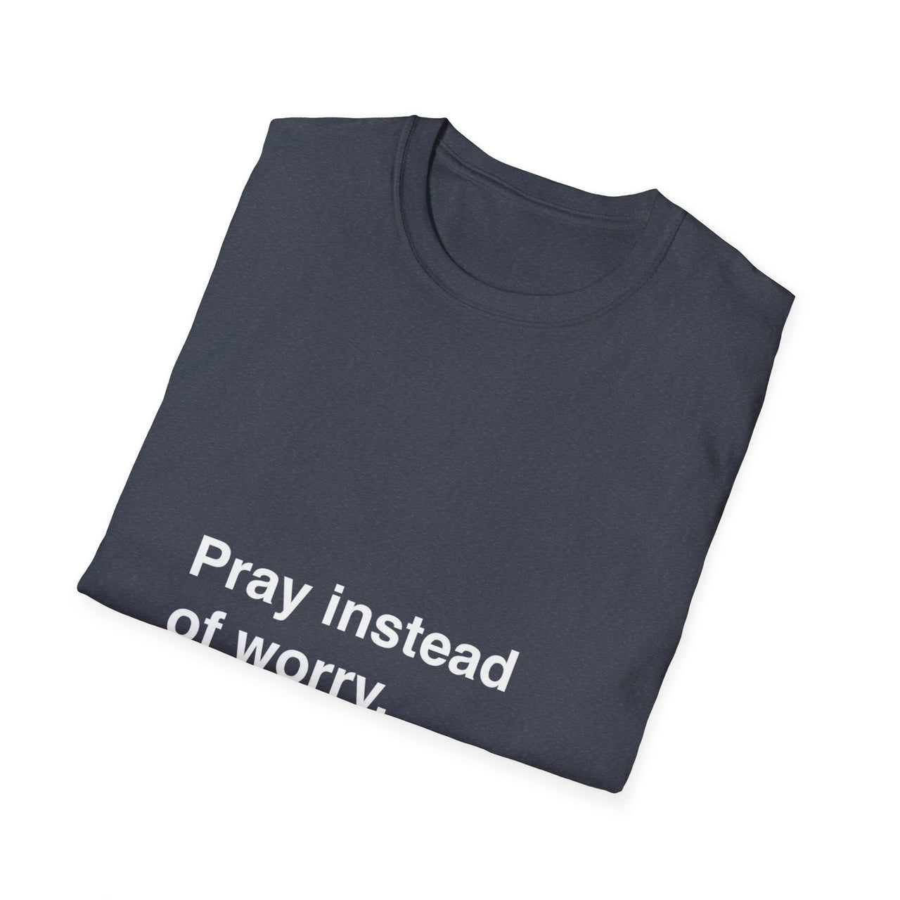 PRAY INSTEAD OF WORRY - TEE