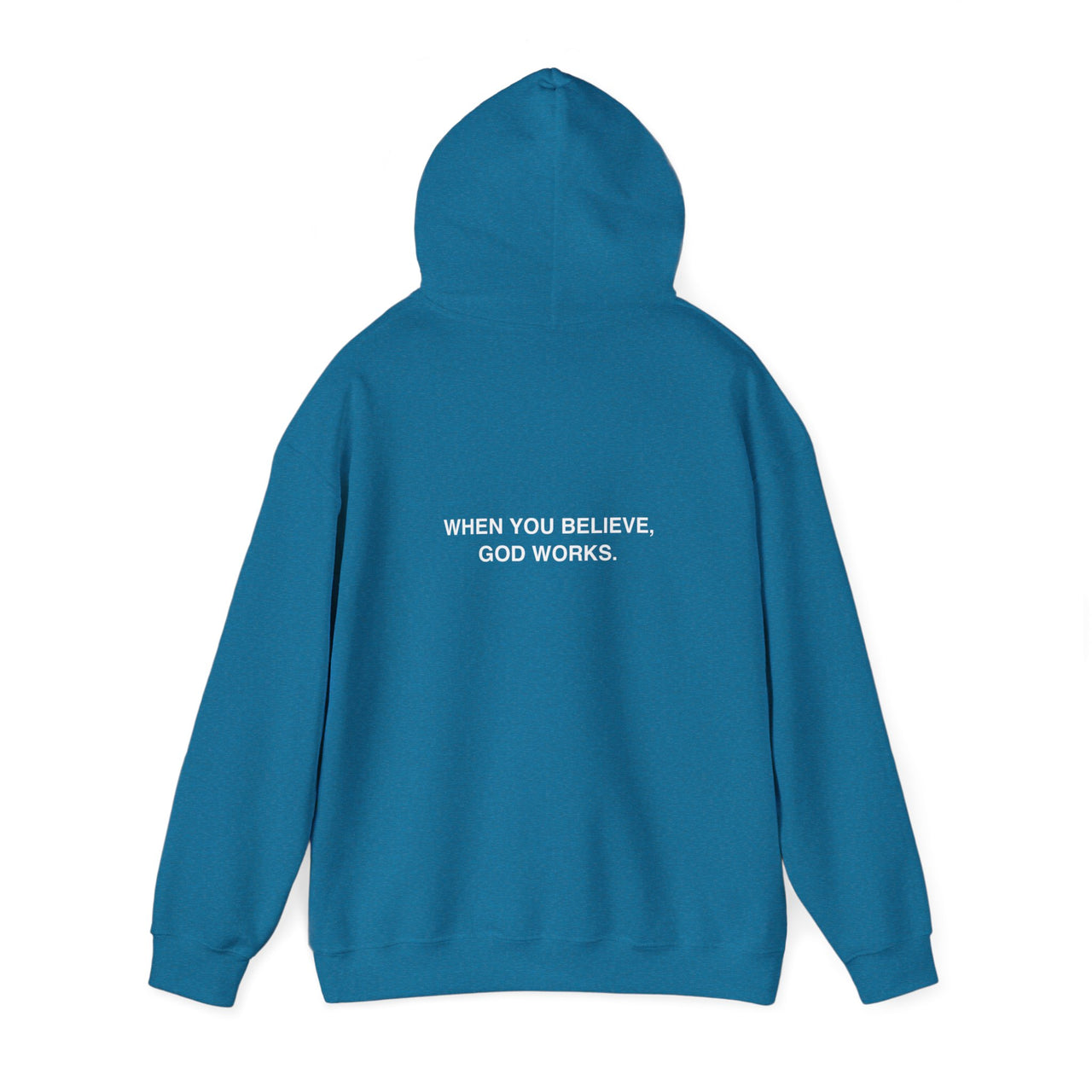 WHEN YOU BELIEVE, GOD WORKS - HOODIE