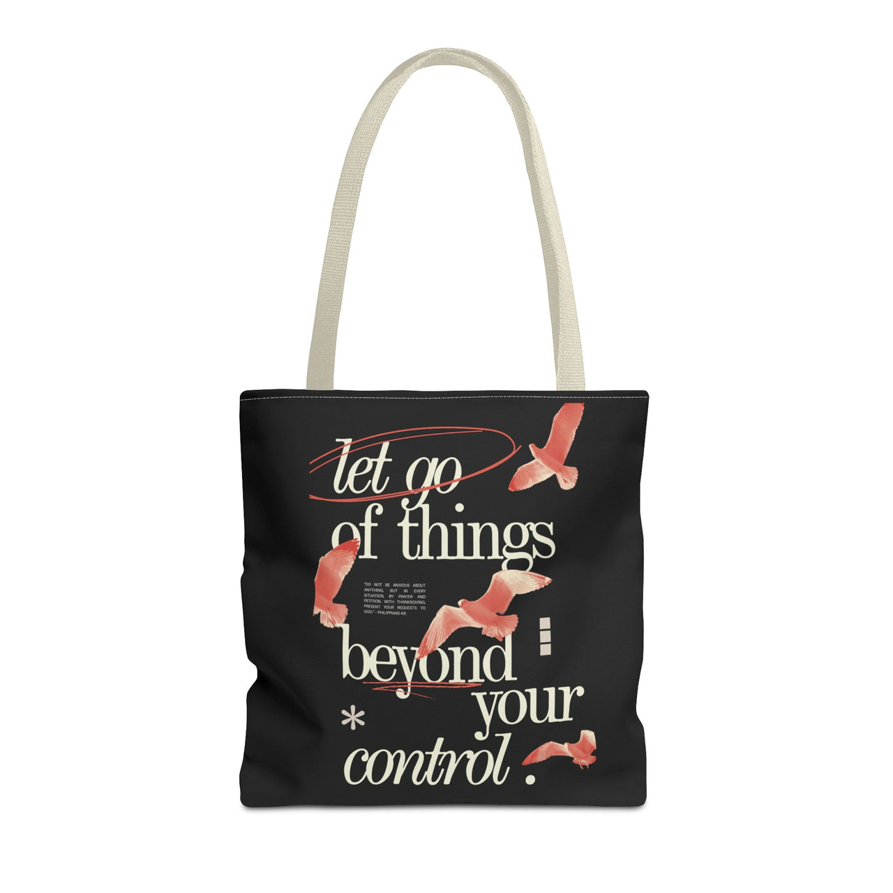 LET GO OF THINGS BEYOND YOUR CONTROL - BAG