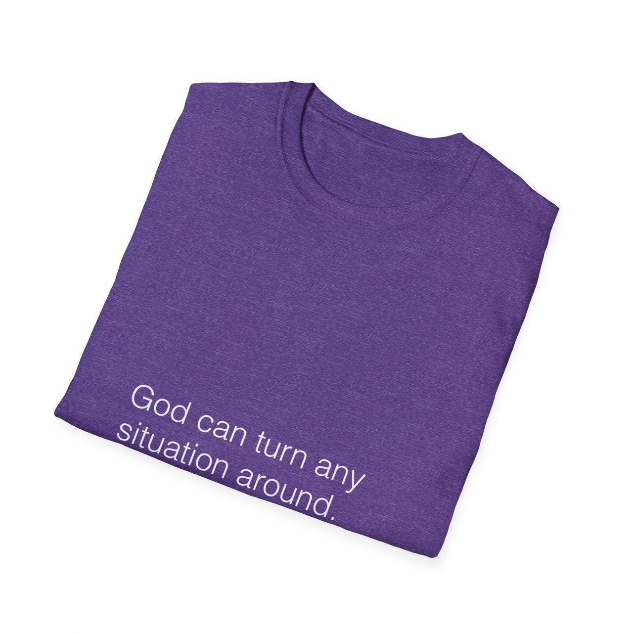 GOD CAN TURN ANY SITUATION AROUND - TEE