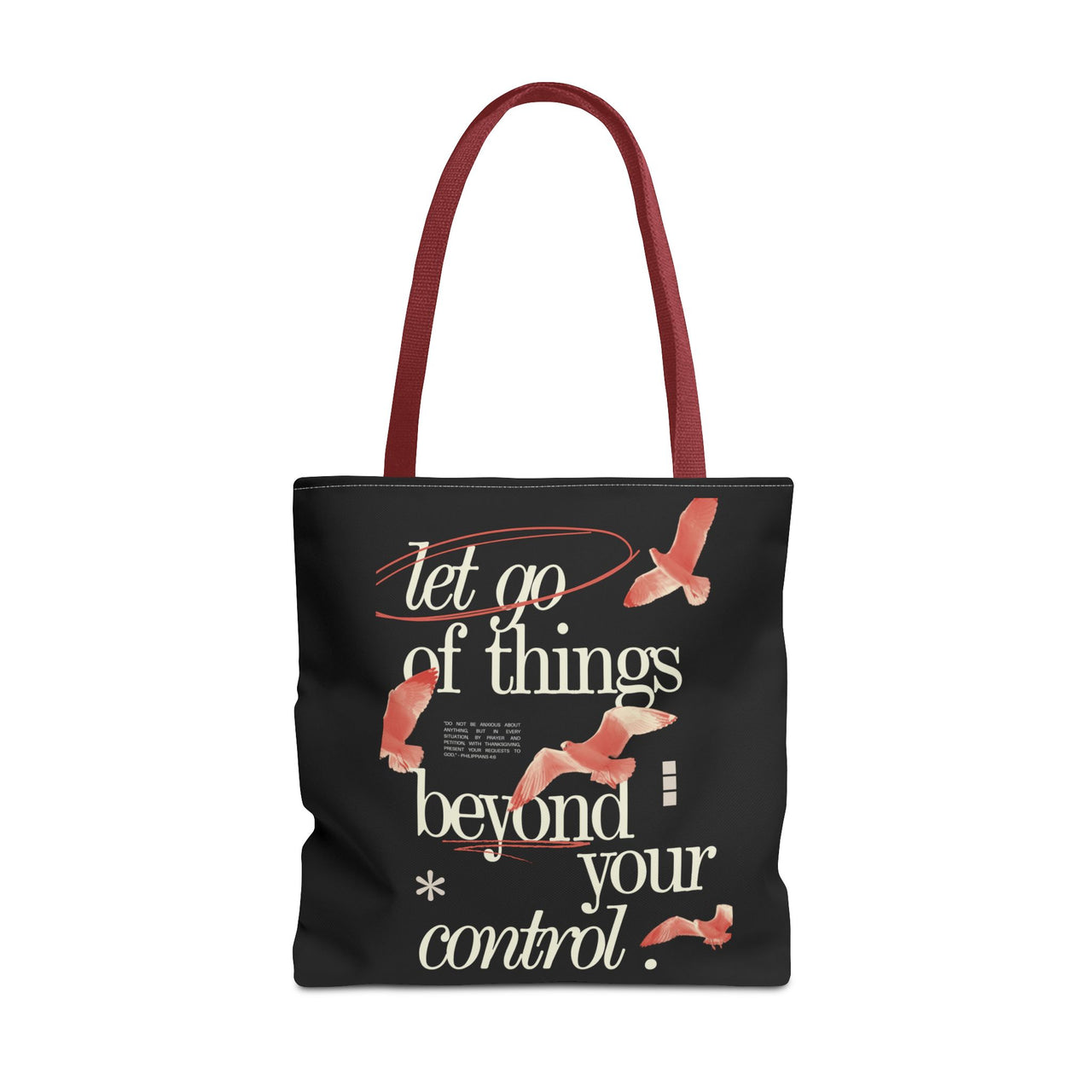 LET GO OF THINGS BEYOND YOUR CONTROL - BAG