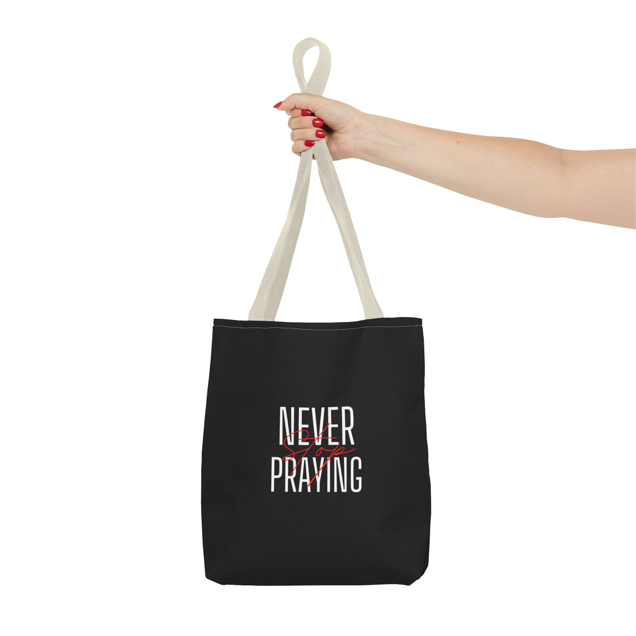 NEVER STOP PRAYING - BAG