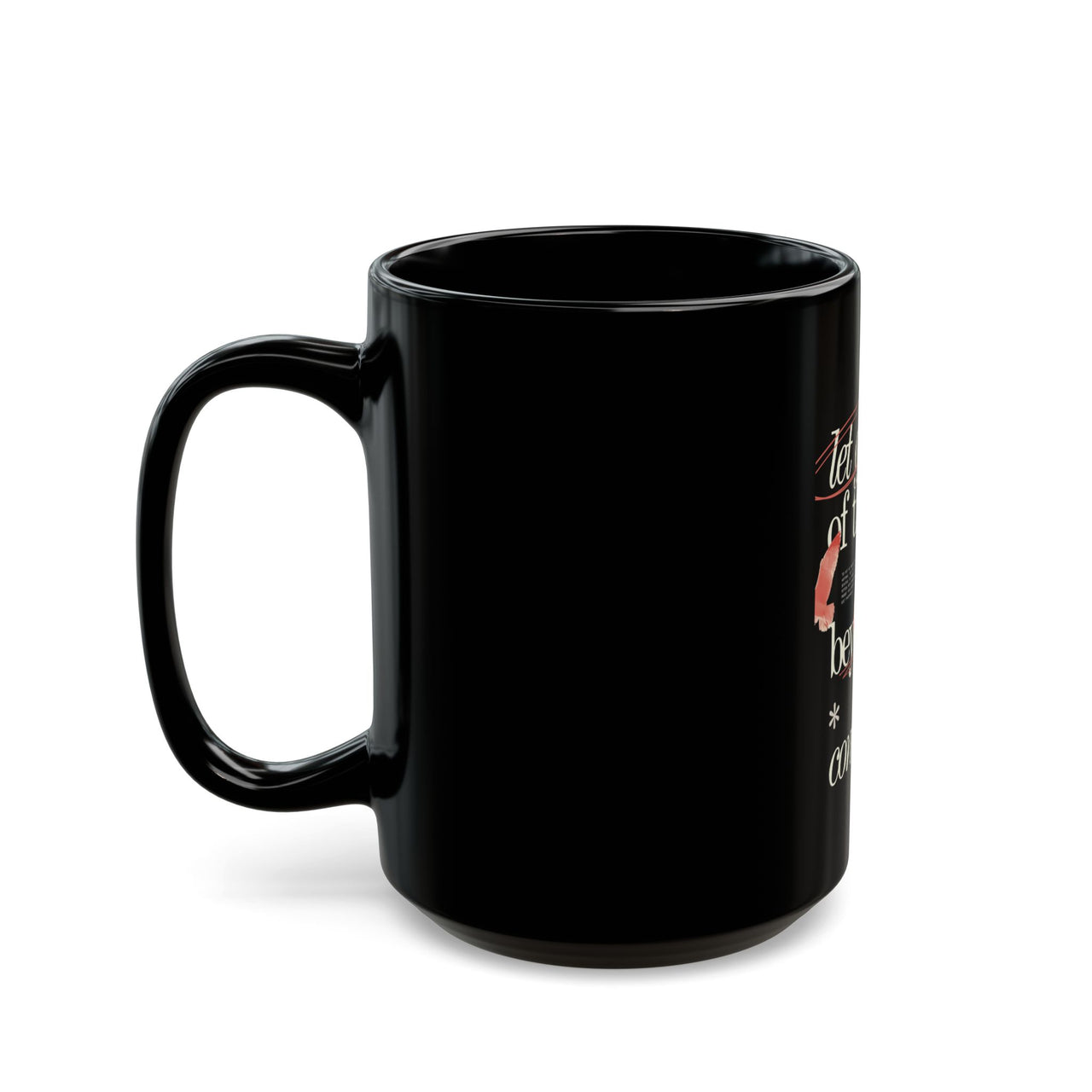 LET GO OF THINGS BEYOND YOUR CONTROL - BLACK MUG