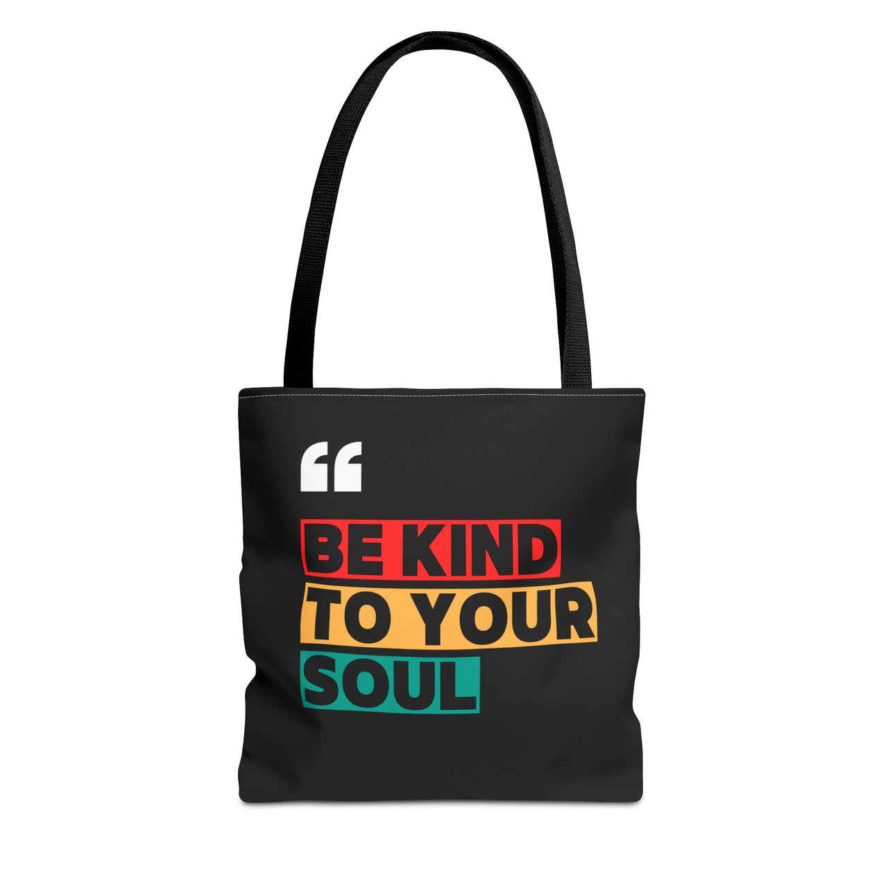 BE KIND TO YOUR SOUL - BAG