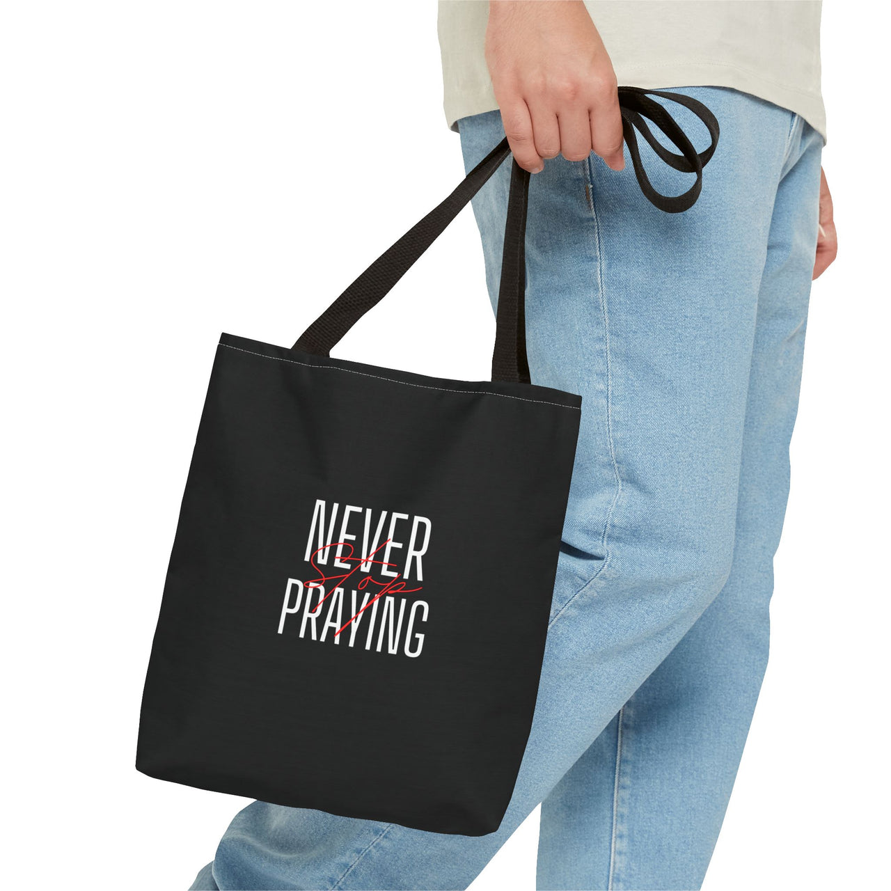 NEVER STOP PRAYING - BAG