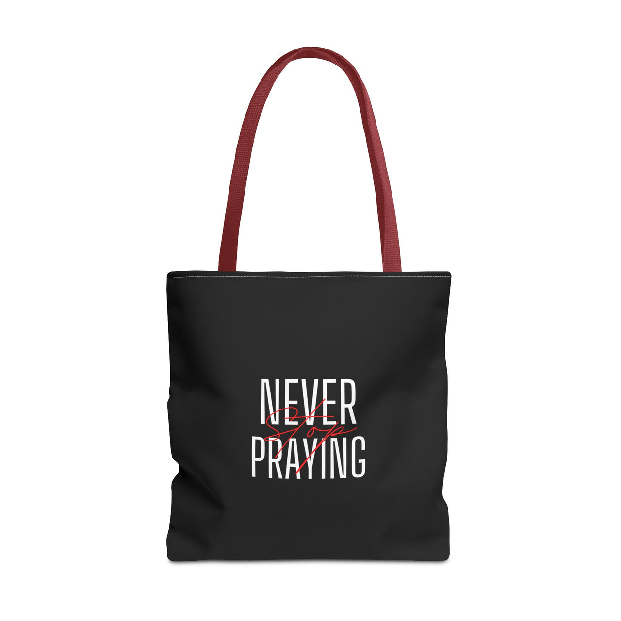 NEVER STOP PRAYING - BAG