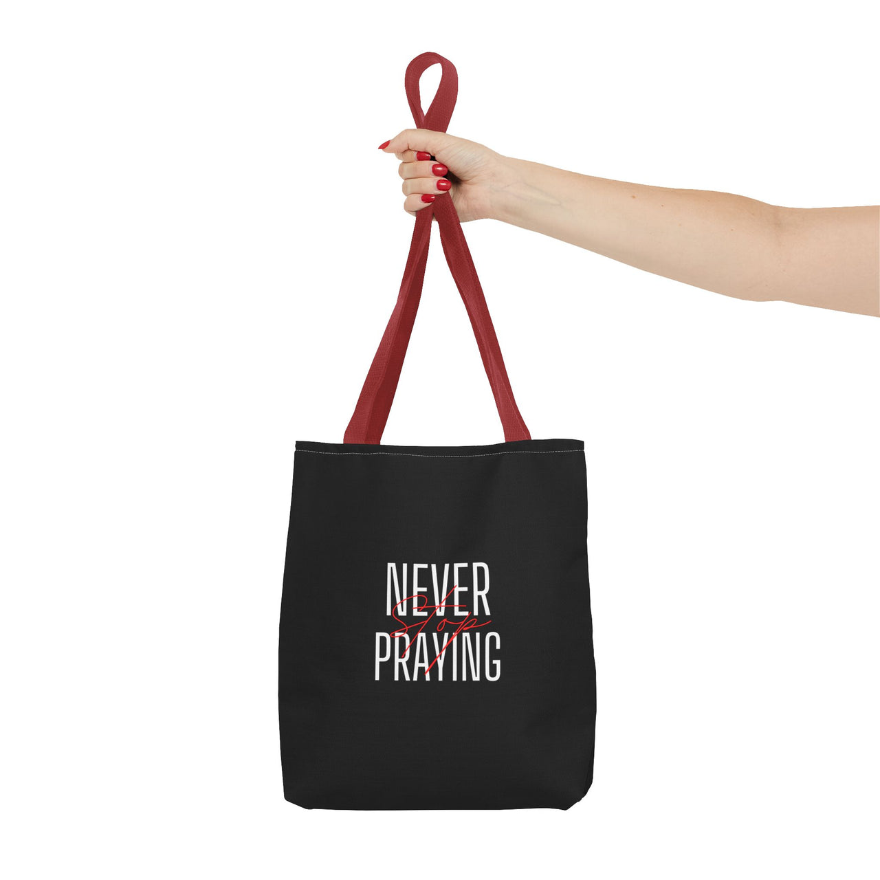 NEVER STOP PRAYING - BAG