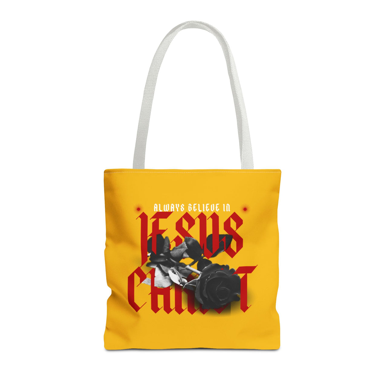 ALWAYS BELIEVE IN JESUS CHRIST - BAG