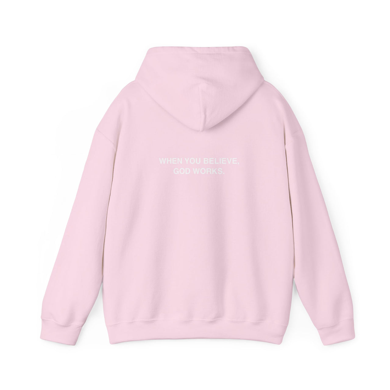WHEN YOU BELIEVE, GOD WORKS - HOODIE