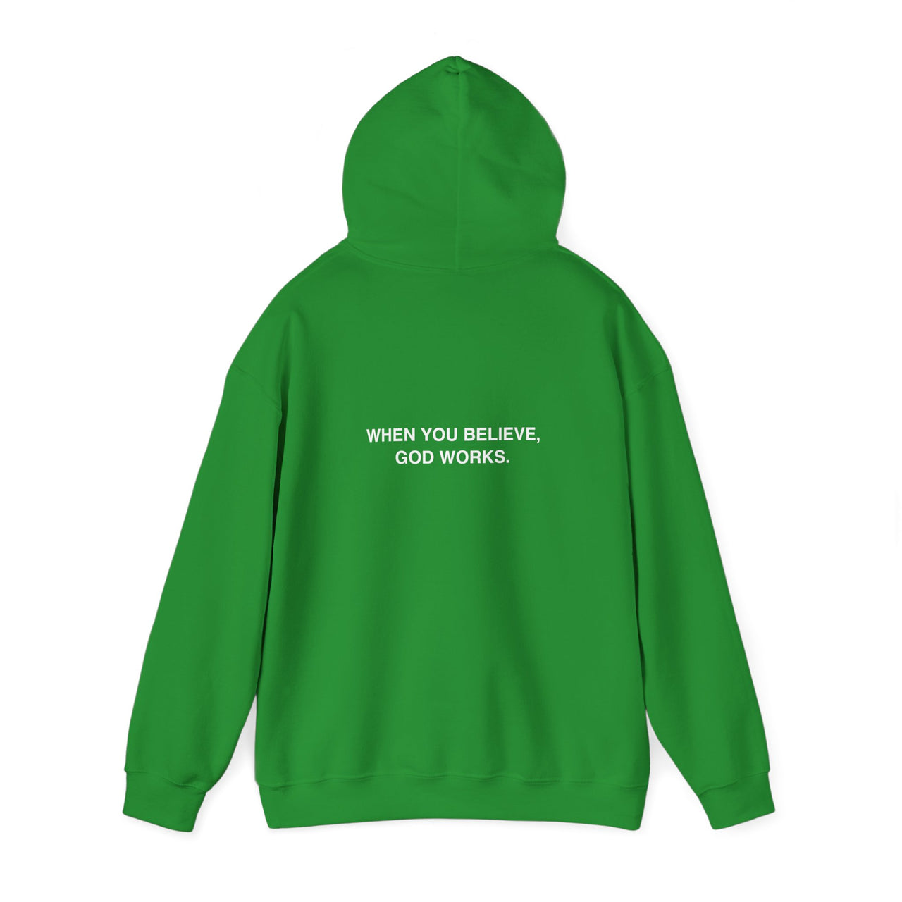 WHEN YOU BELIEVE, GOD WORKS - HOODIE