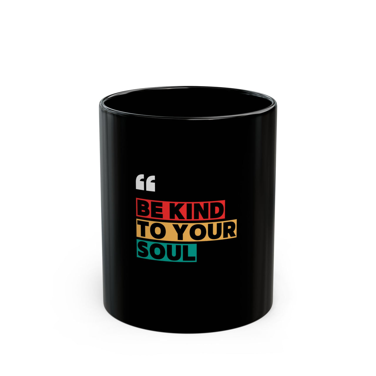 BE KIND TO YOUR SOUL - BLACK MUG