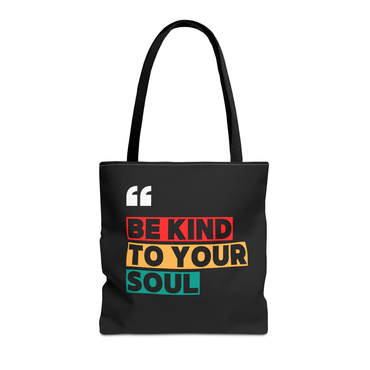 BE KIND TO YOUR SOUL - BAG