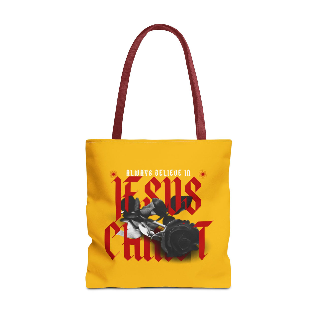 ALWAYS BELIEVE IN JESUS CHRIST - BAG