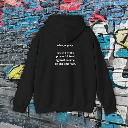 ALWAYS PRAY - HOODIE