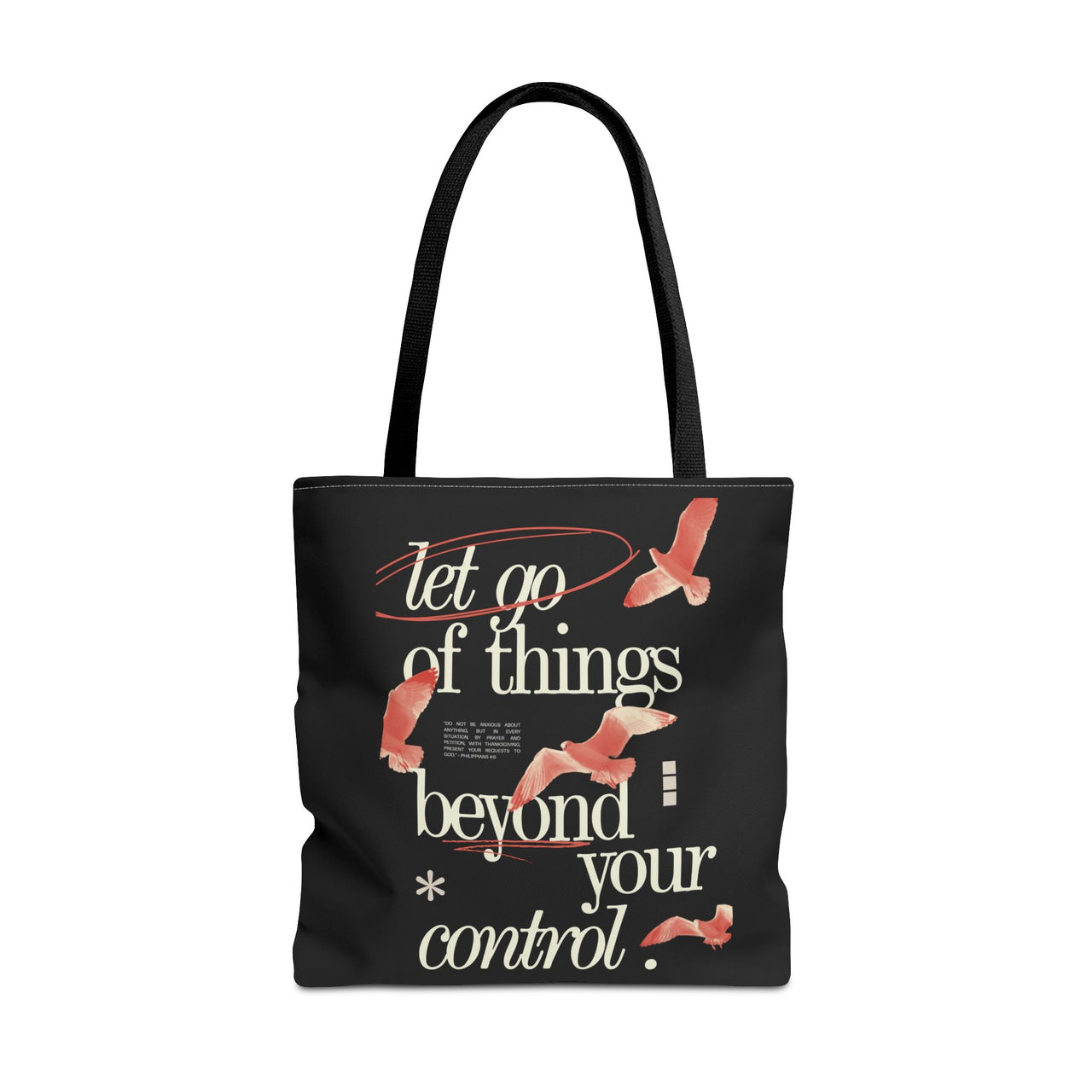 LET GO OF THINGS BEYOND YOUR CONTROL - BAG