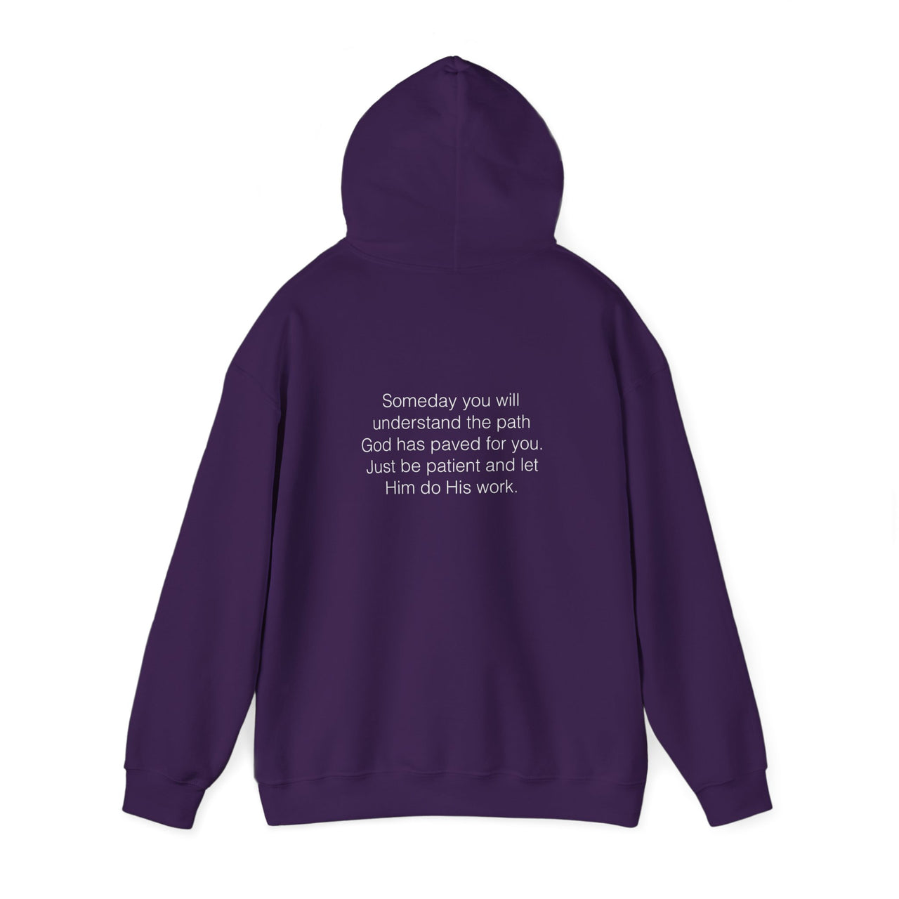 SOMEDAY YOU WILL UNDERSTAND YOUR PATH - HOODIE