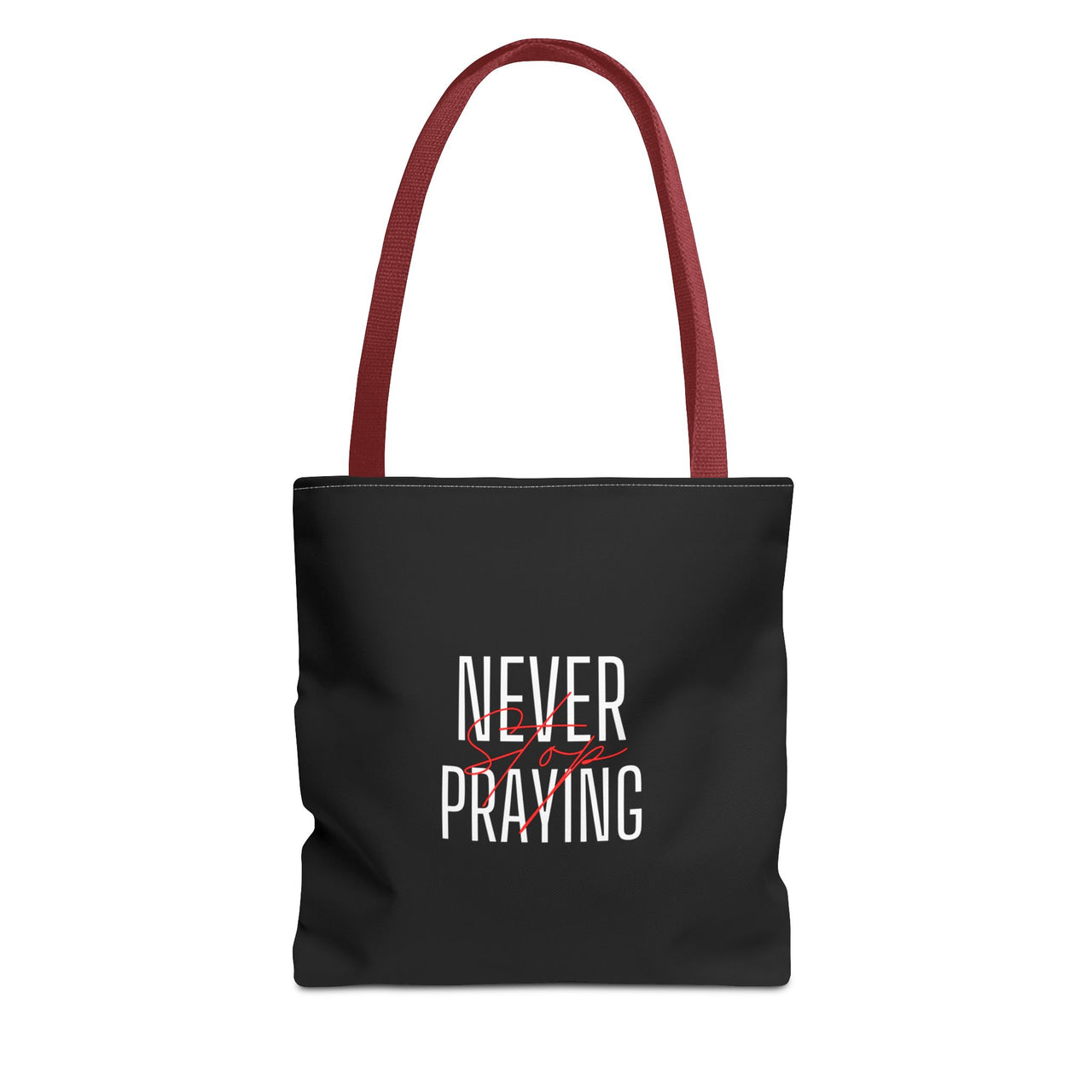 NEVER STOP PRAYING - BAG