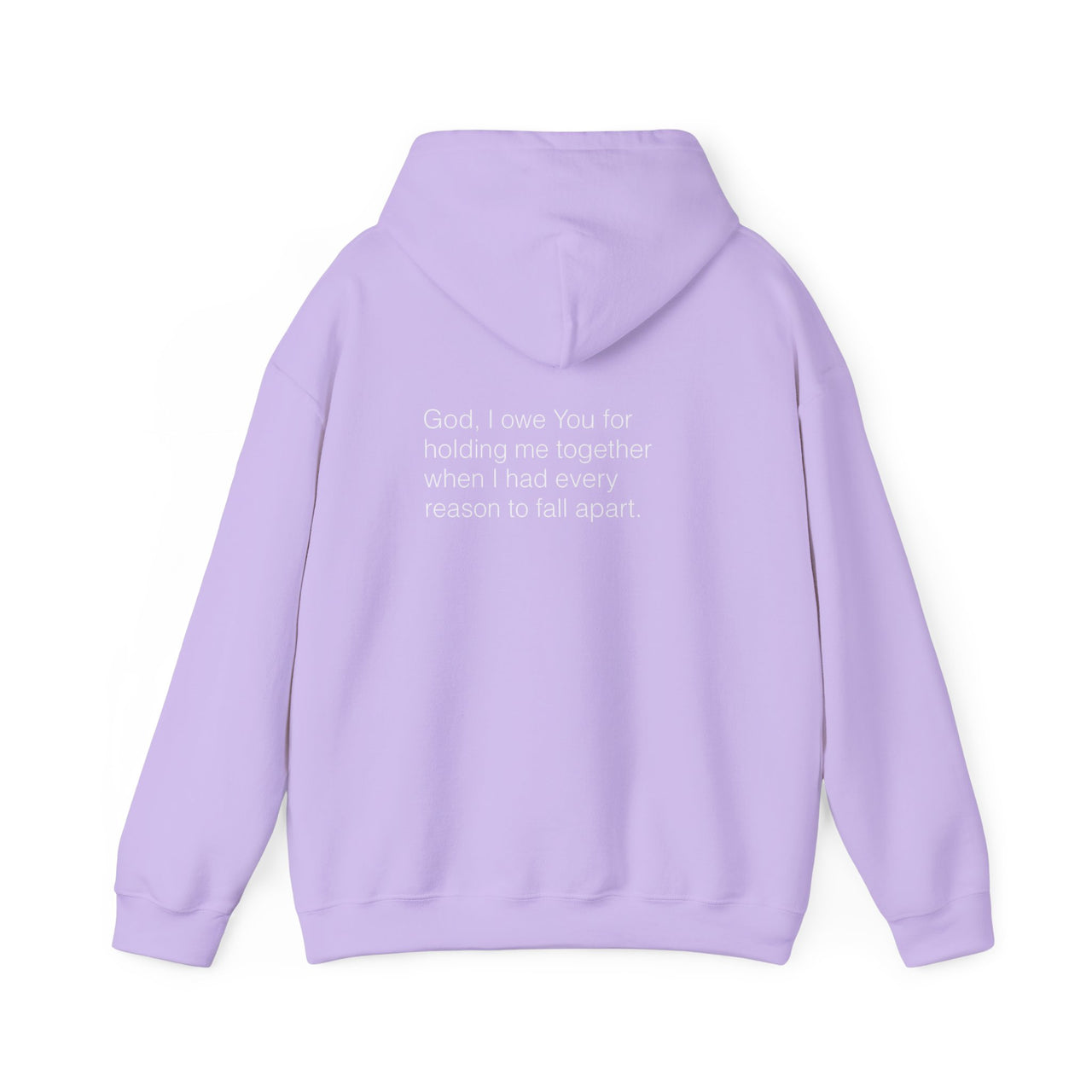 GOD, I OWE YOU FOR HOLDING ME TOGETHER - HOODIE