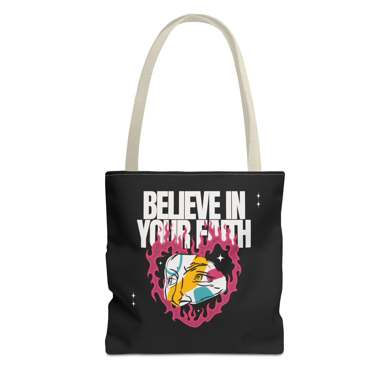 BELIEVE IN YOUR FAITH - BAG