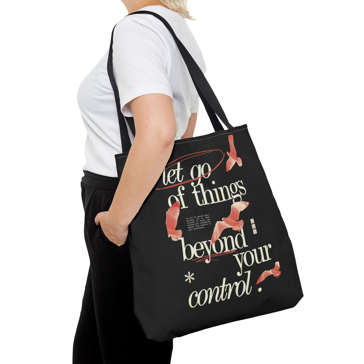 LET GO OF THINGS BEYOND YOUR CONTROL - BAG