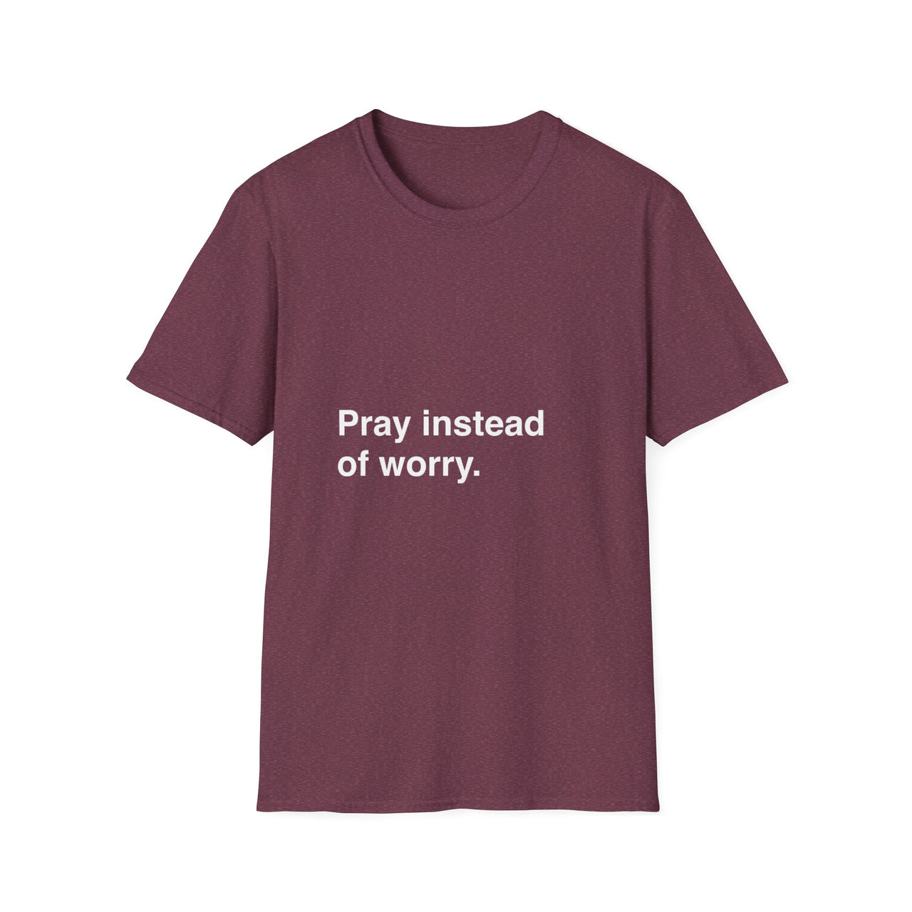 PRAY INSTEAD OF WORRY - TEE