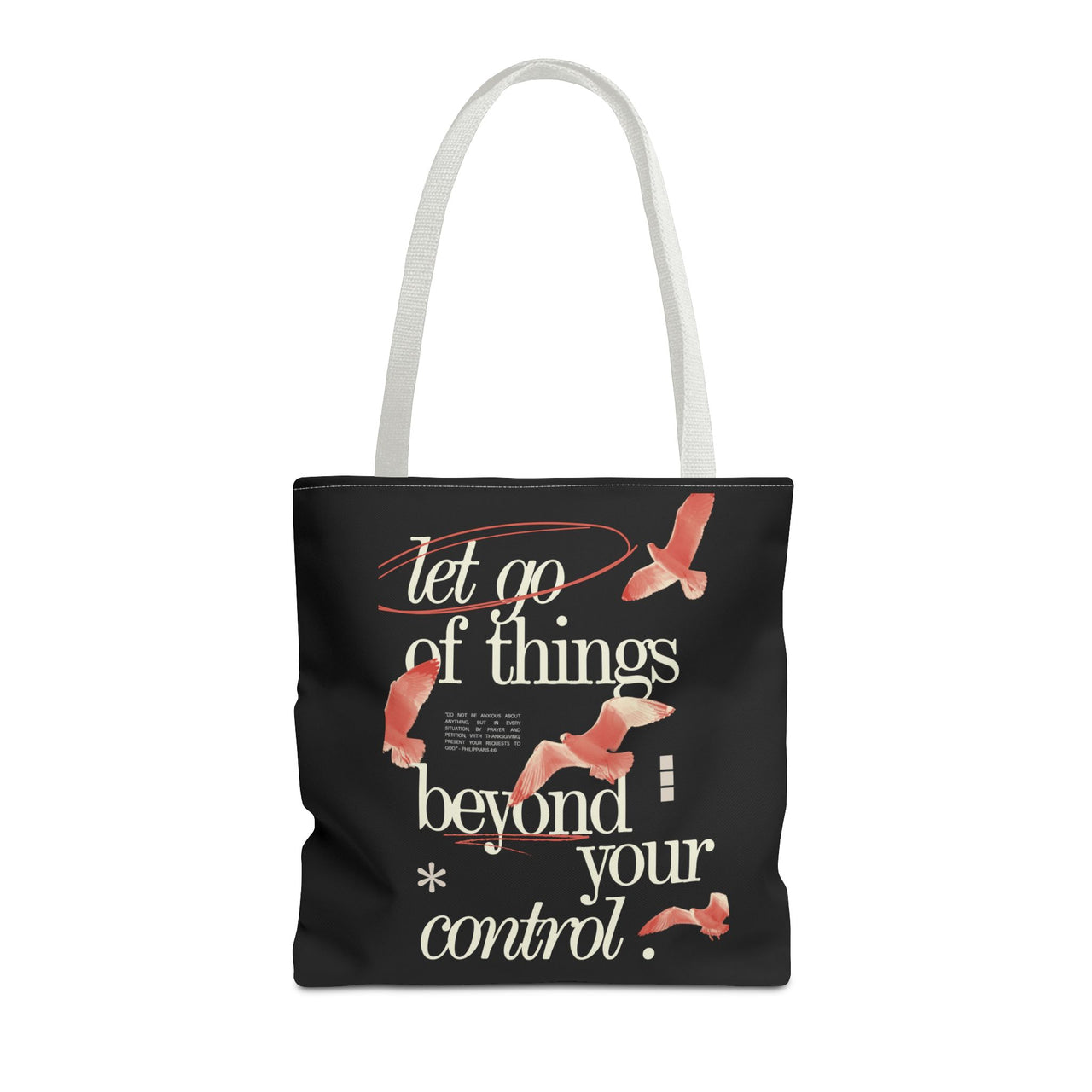 LET GO OF THINGS BEYOND YOUR CONTROL - BAG