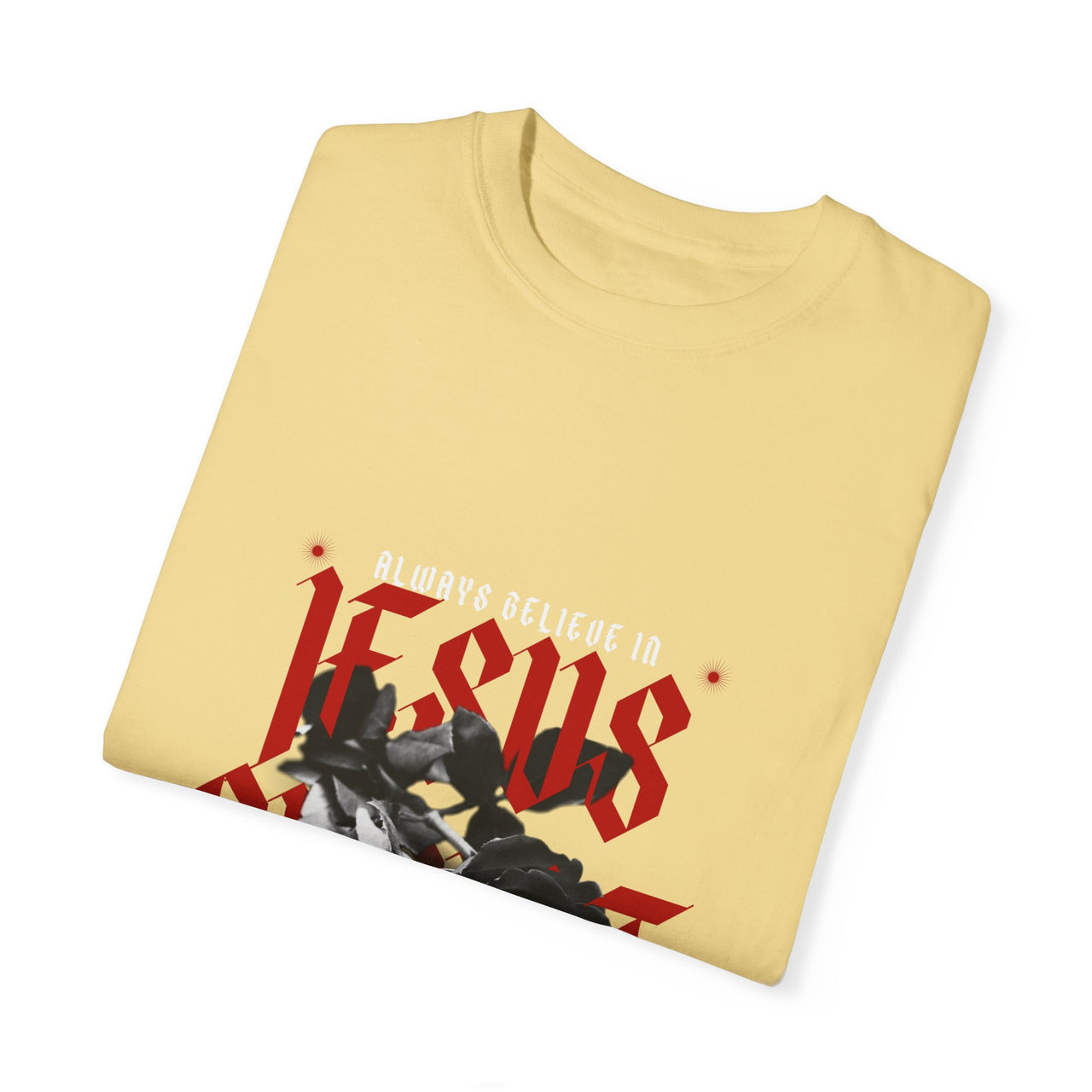 BELIEVE IN JESUS - TEE