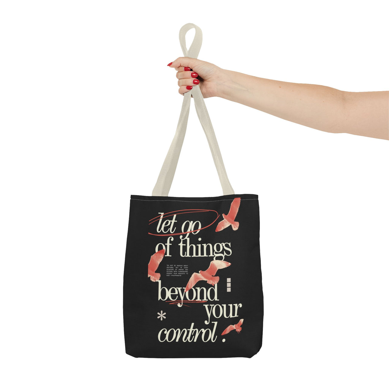 LET GO OF THINGS BEYOND YOUR CONTROL - BAG
