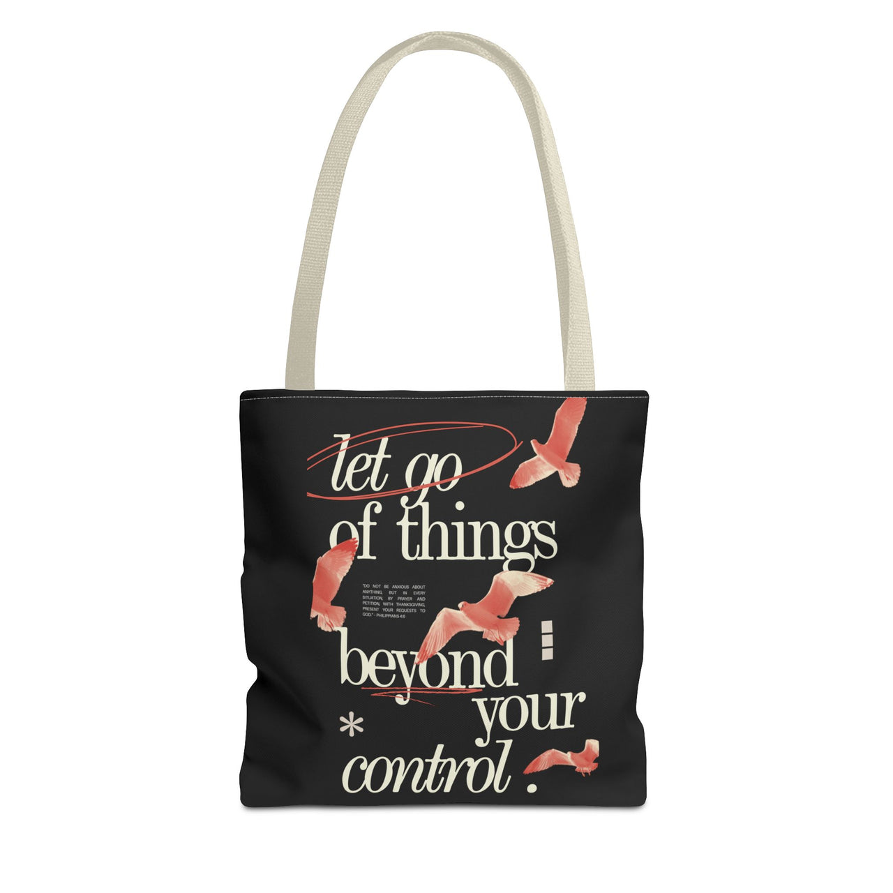 LET GO OF THINGS BEYOND YOUR CONTROL - BAG