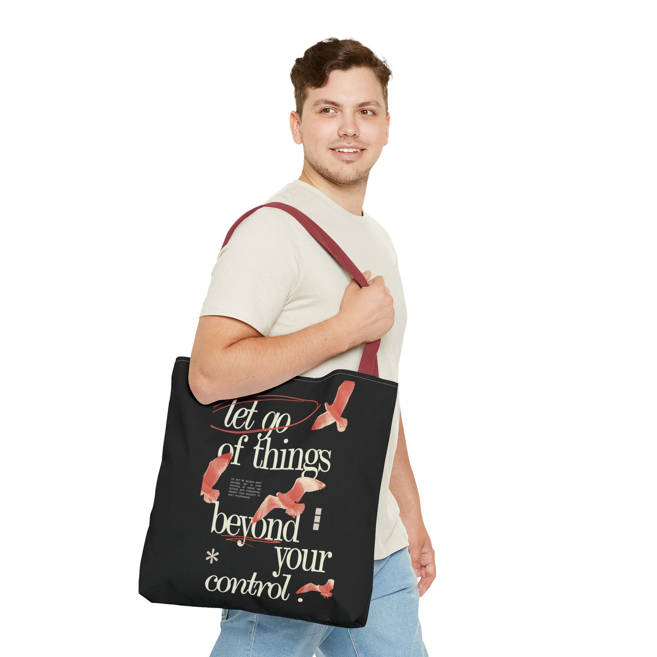 LET GO OF THINGS BEYOND YOUR CONTROL - BAG
