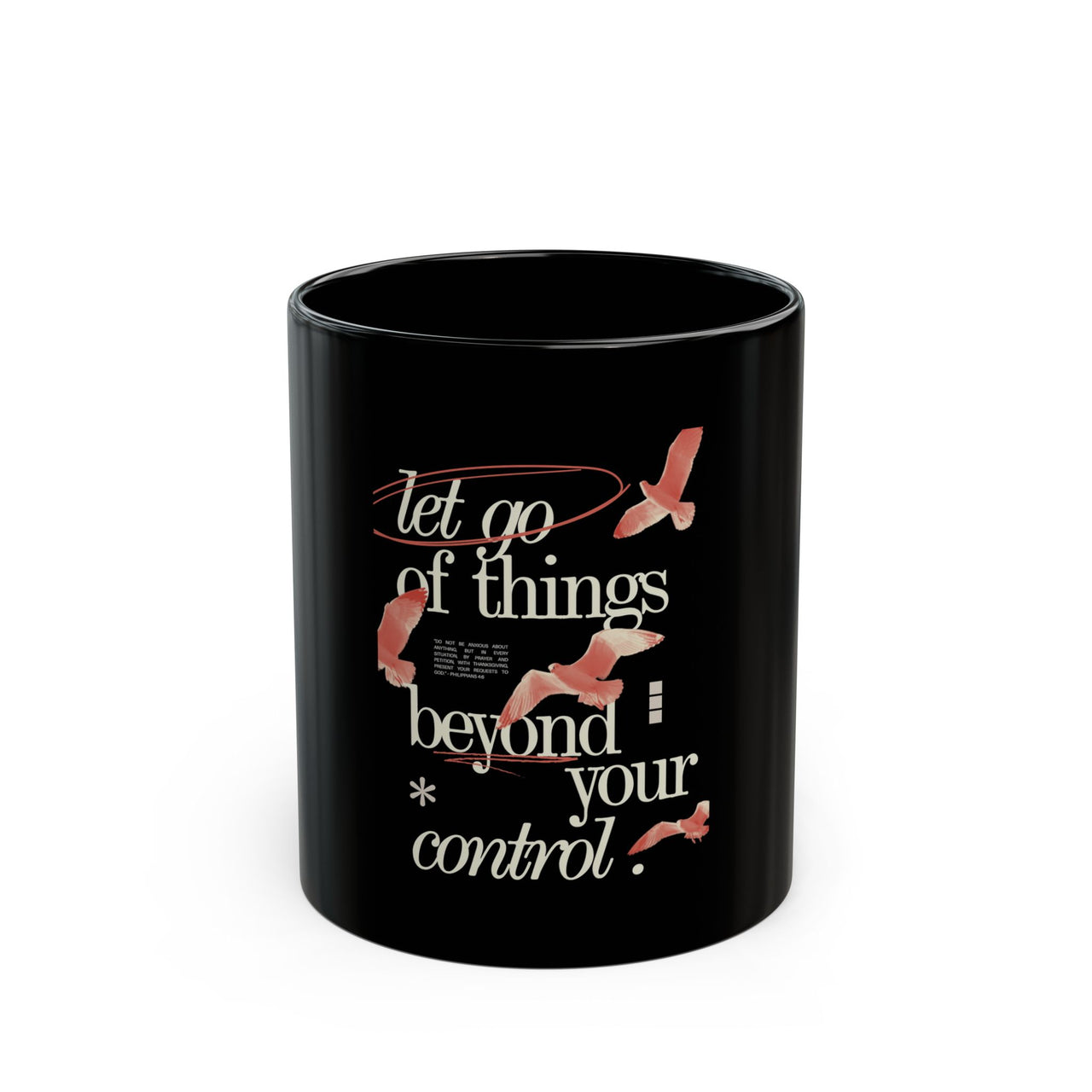 LET GO OF THINGS BEYOND YOUR CONTROL - BLACK MUG