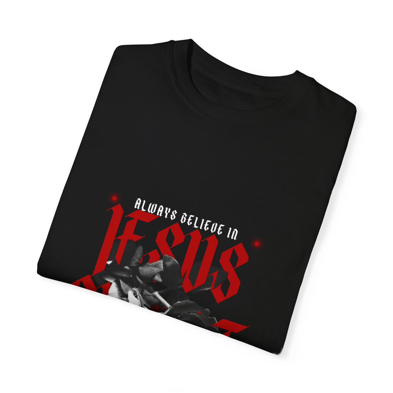 BELIEVE IN JESUS - TEE