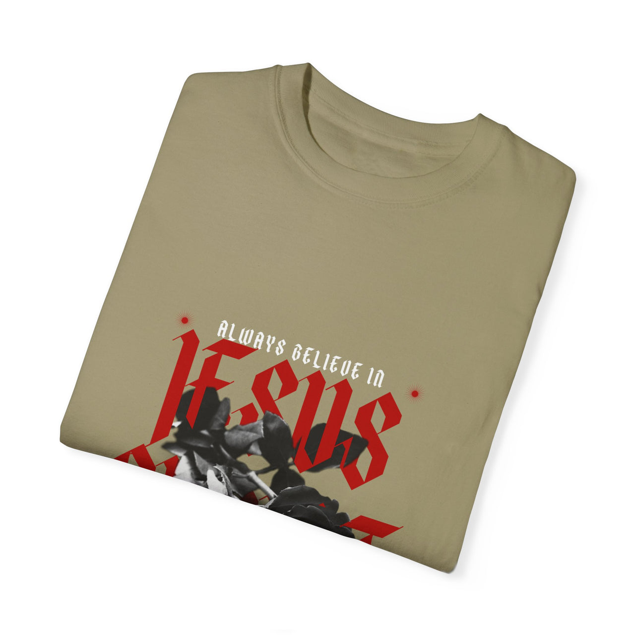 BELIEVE IN JESUS - TEE